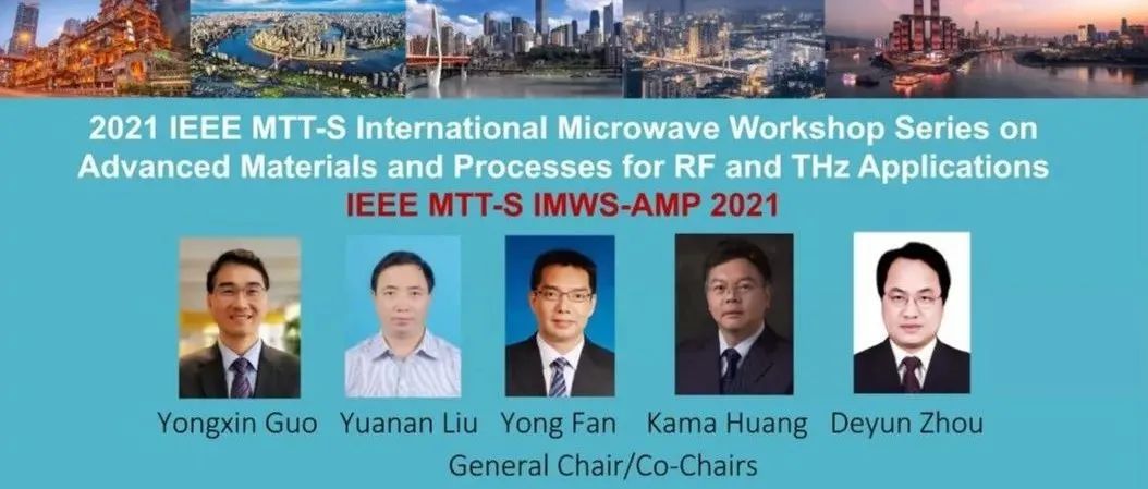 “高精尖”國際學術(shù)盛會 | IEEE MTT-S IMWS-AMP 2021國際學術(shù)會議舉辦